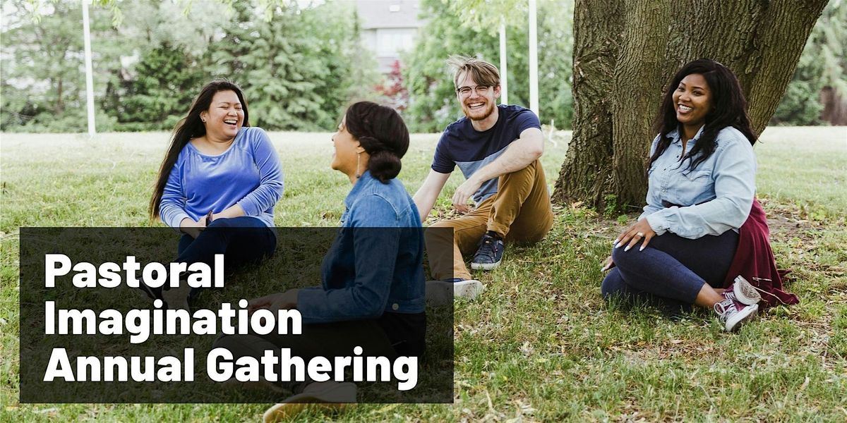 Pastoral Imagination Annual Gathering 2024