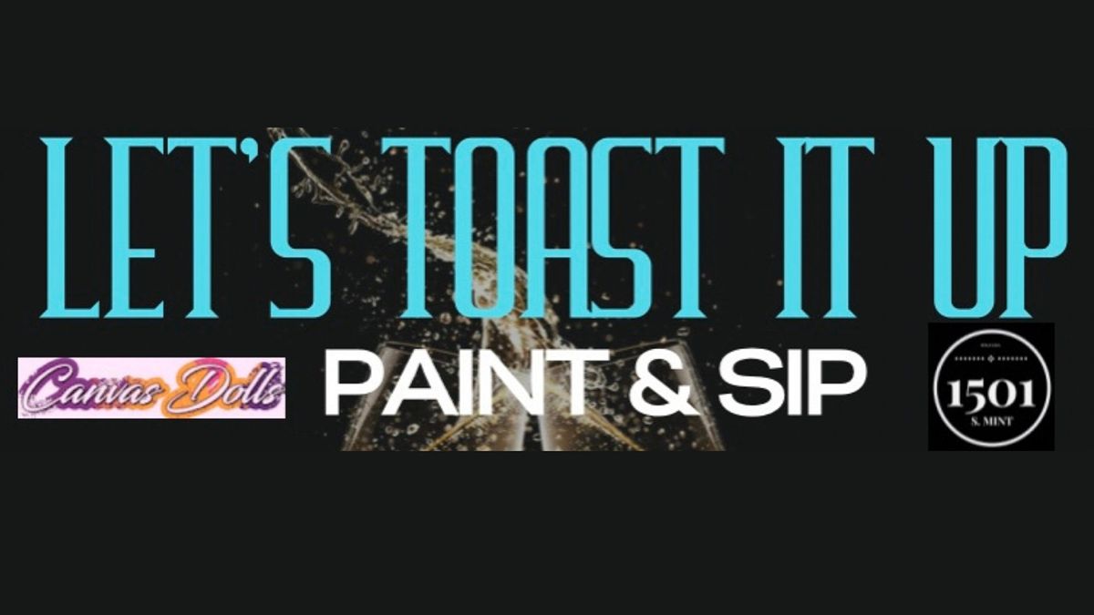 Let\u2019s Toast It Up Paint & Sip