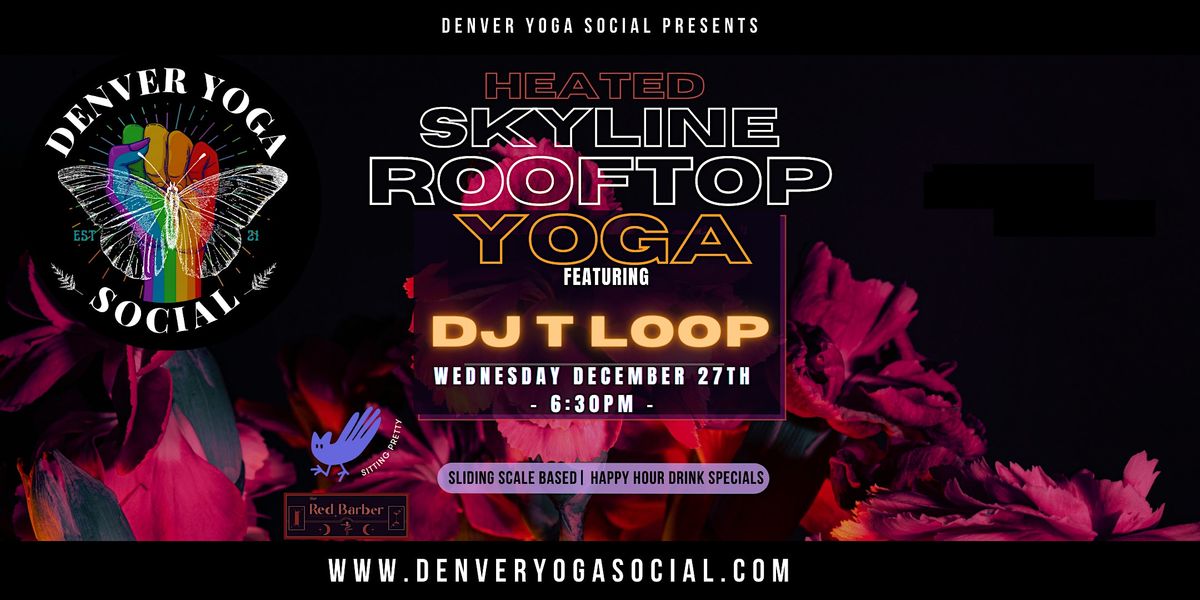 Heated Skyline Rooftop Yoga with Live Music by DJ T-Loop