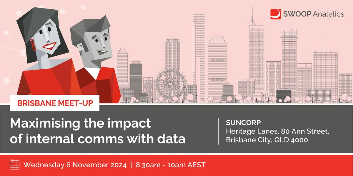 Brisbane Meet-Up | Maximising the impact of internal comms with data