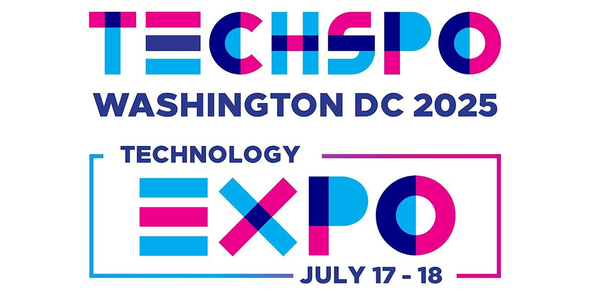 TECHSPO Washington DC 2025 Technology Expo (Internet ~ AdTech ~ MarTech)