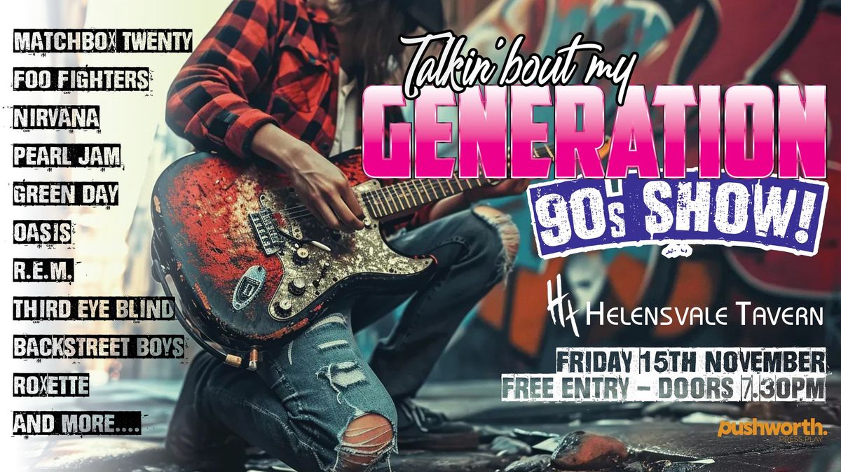 Talkin' bout my Generation - 90's Show