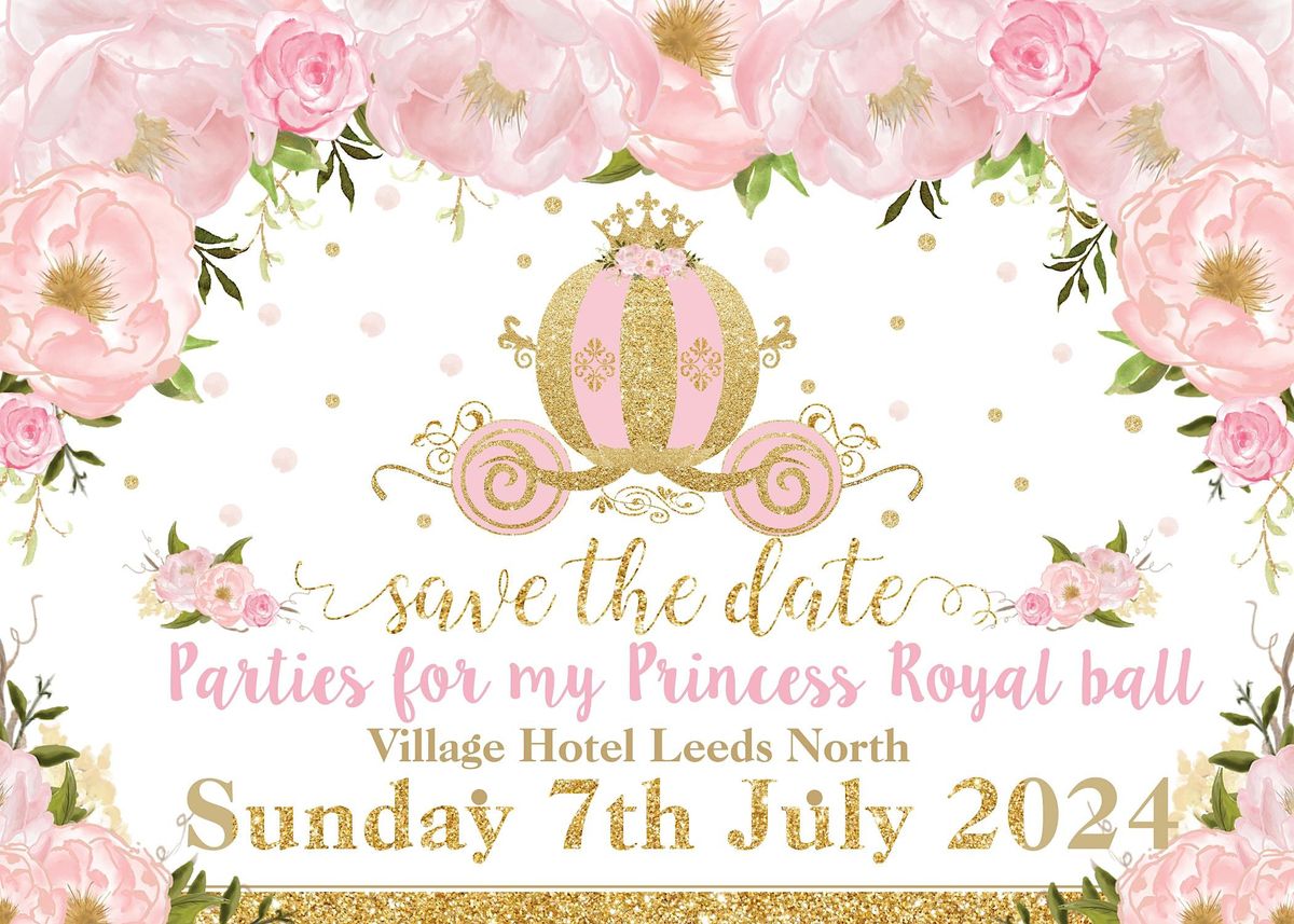 Parties for my Princess Royal Ball