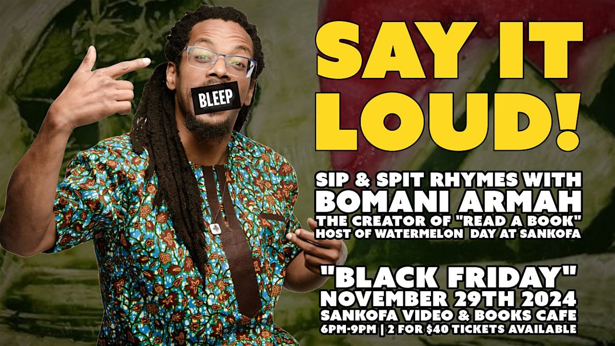 Black Friday "Say it Loud": Sip & Spit @ Sankofa