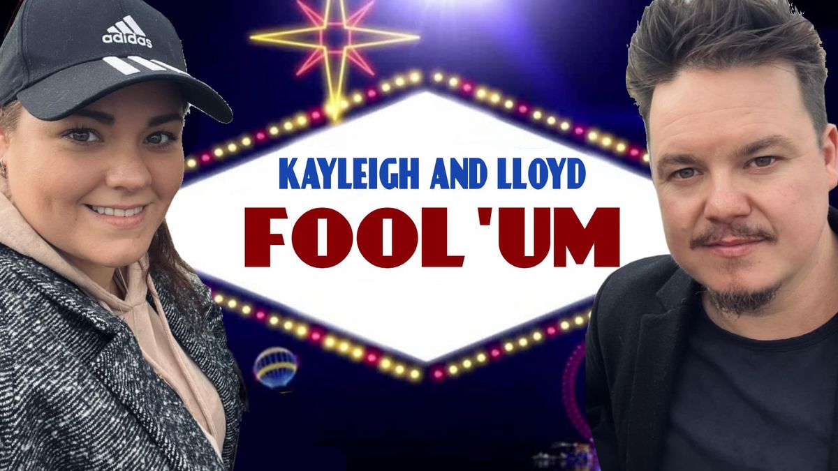 Fool 'Um Night with Lloyd and Kayleigh Barnes