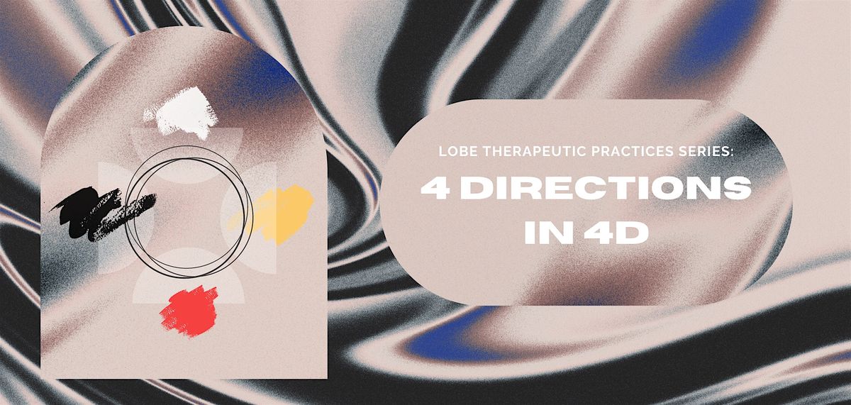 Lobe Therapeutic Practices Series: 4Direction TRE