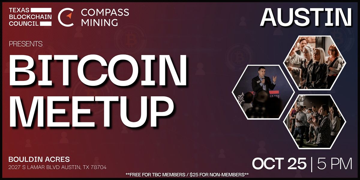 10\/25\/22 | AUSTIN | Bitcoin Networking Meetup w\/ Compass Mining