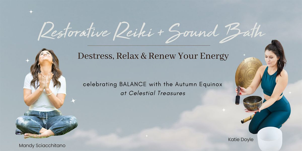 Restorative Reiki + Sound Bath: Destress, Relax & Renew Your Energy