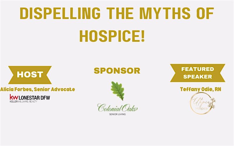 DISPELLING THE MYTHS OF HOSPICE!