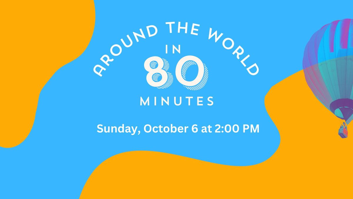 Around the World in Eighty Minutes