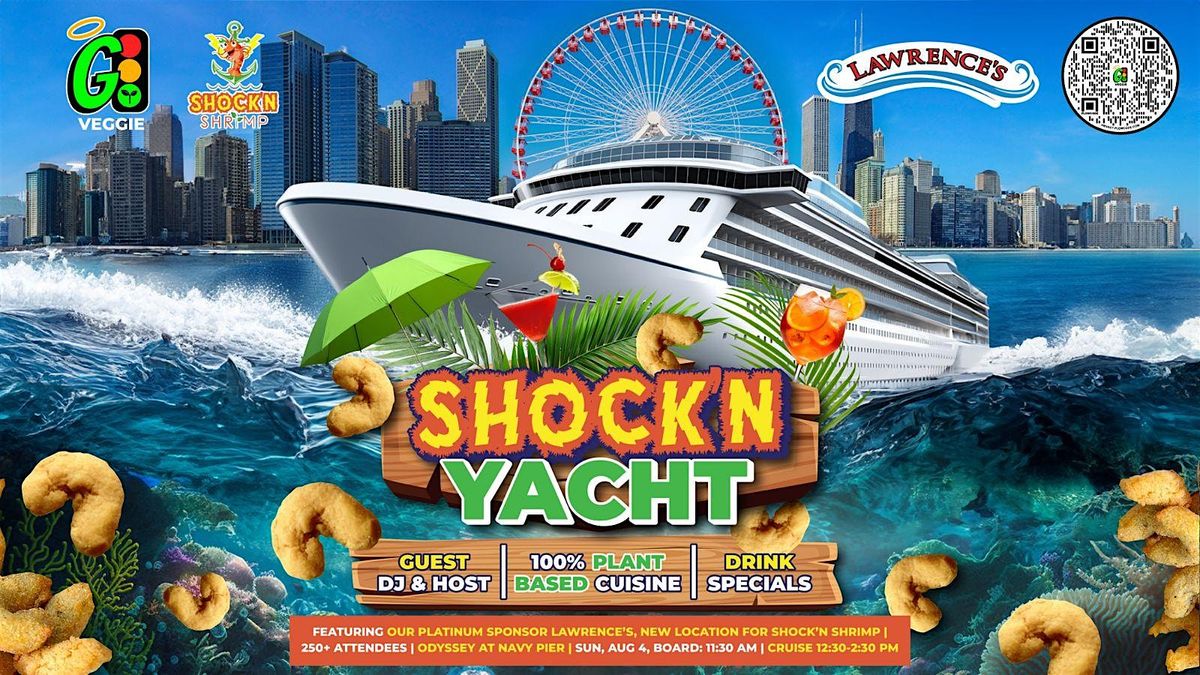 Shock'N Yacht !!!  Chicago's ONLY 100% Plant-Based fully VEGAN menu cruise.