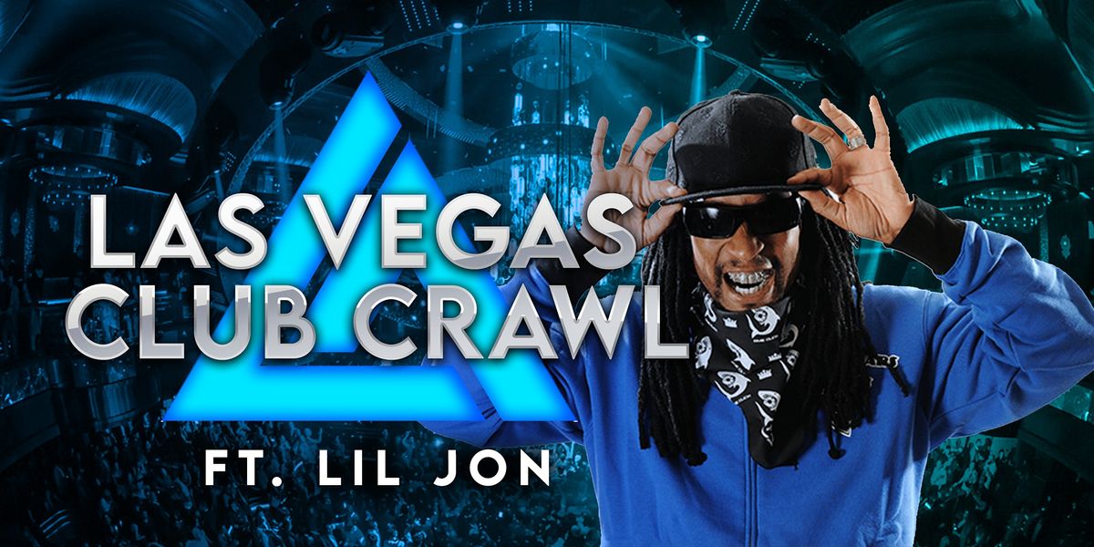 LIL JON - Las Vegas Club Crawl