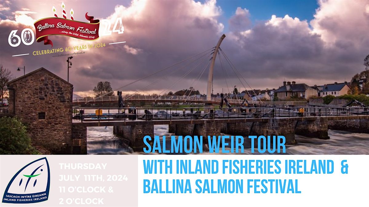 Salmon Weir Tour with IFI as part of Ballina Salmon Festival (11am)