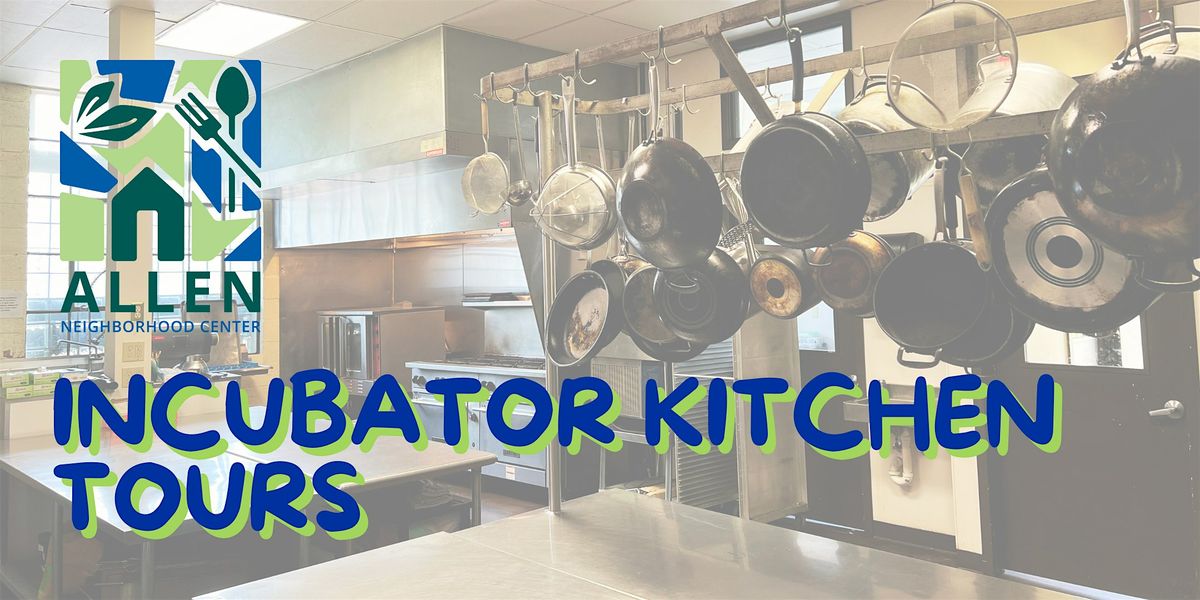 ANC Incubator Kitchen Tours