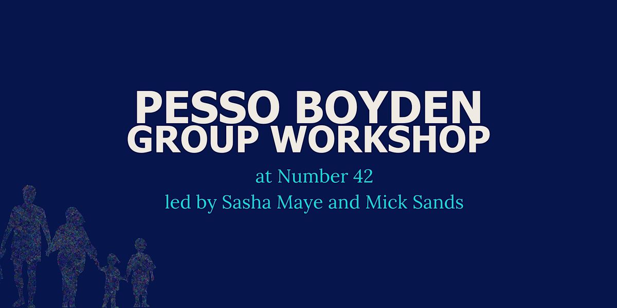 Pesso Boyden Experiential Workshop at Number 42, London Bridge