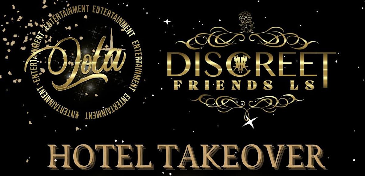 Discreet Friends\/Lola Entertainment Hotel Takeover