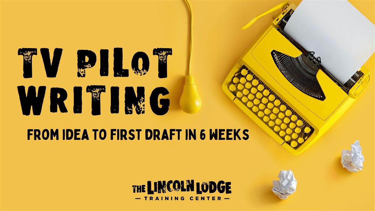 TV Pilot Writing \/\/ June 17-July 22