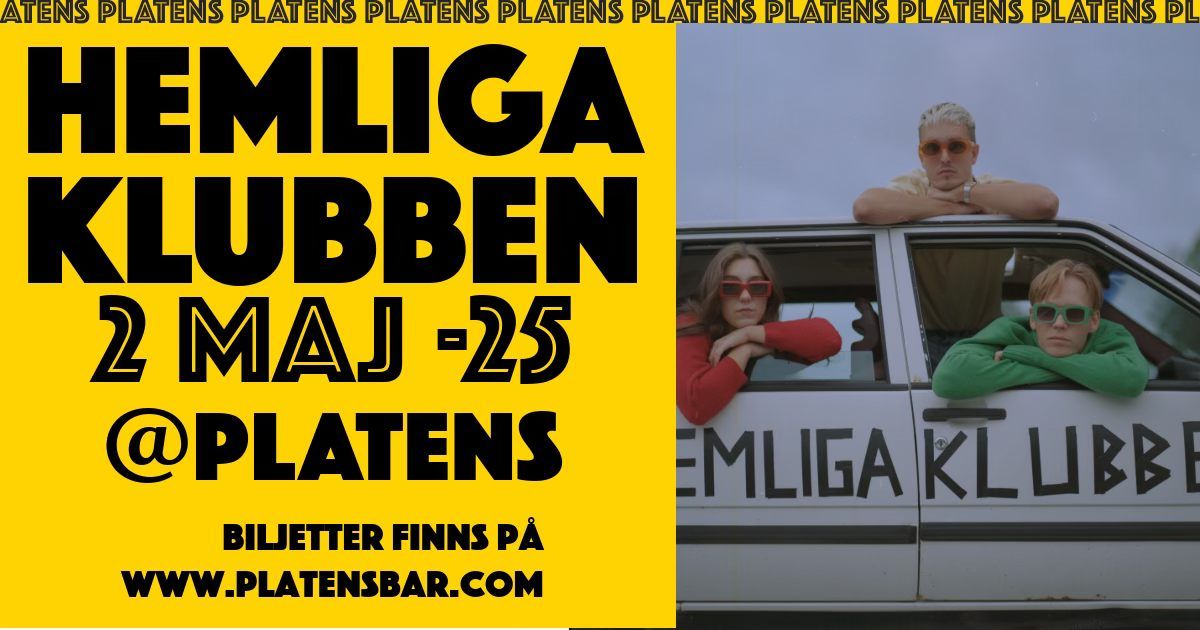 HEMLIGA KLUBBEN @PLATENS BAR