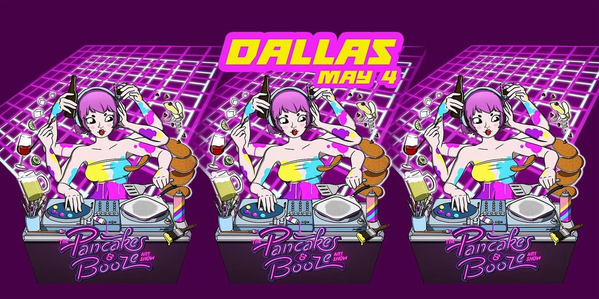 The Dallas Pancakes & Booze Art Show