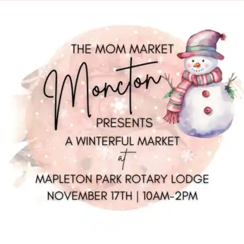 The Mom Market Moncton x Mapleton Park Lodge