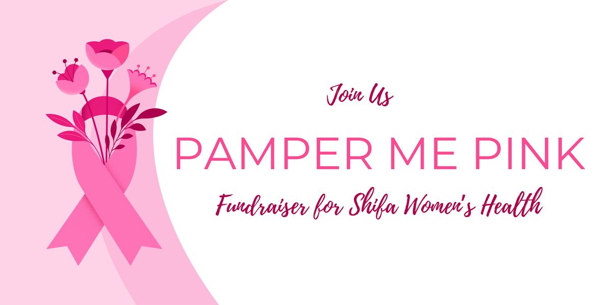 Shifa Clinic - Pamper me pink Fundraiser