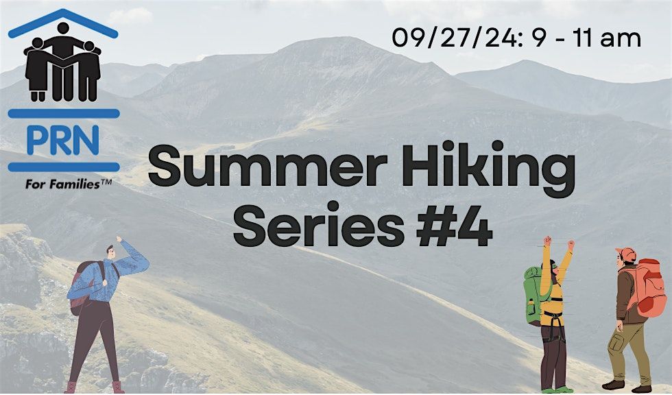 Summer Hiking Series - Hike #4