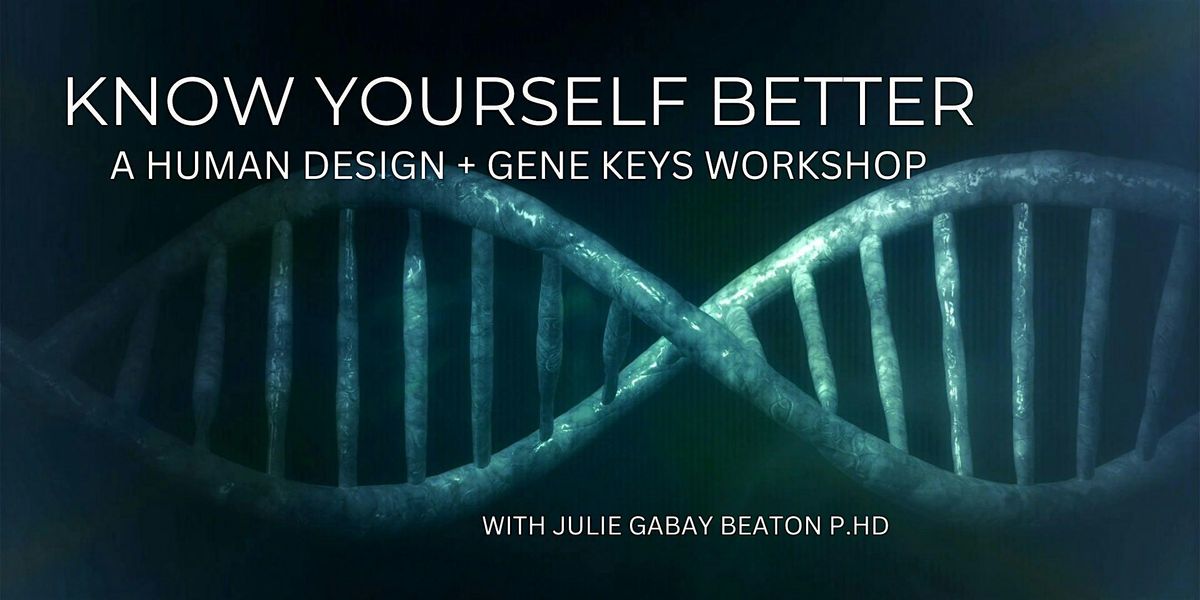 Decode Your Soul's Cosmic Blueprint: A Gene Keys & Human Design Workshop