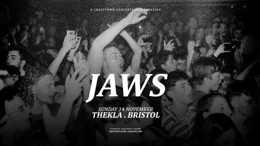 Jaws at Thekla, Bristol