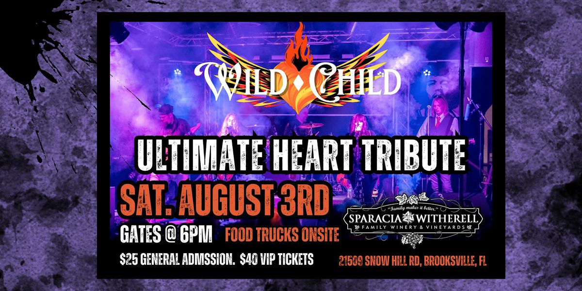Wild Child - Ultimate Heart Tribute (Sparacia Witherell Family Winery)