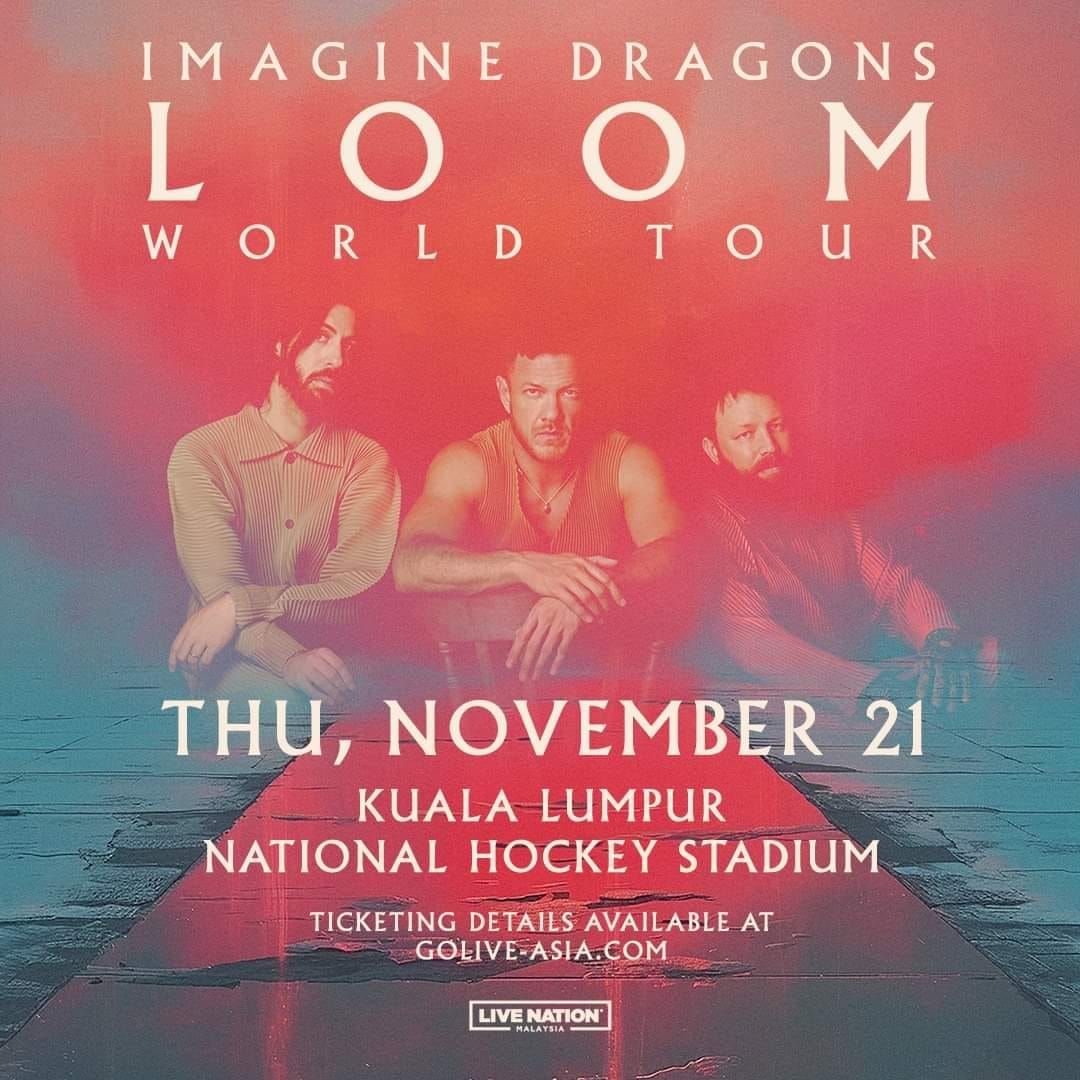 Imagine Dragons: LOOM WORLD TOUR in KL