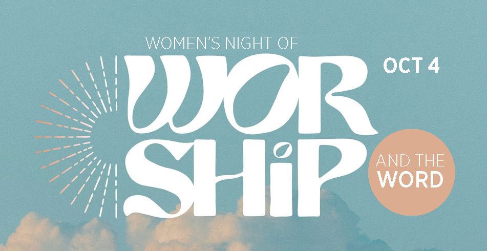 Women's Night of Worship & the Word - Oct 2024