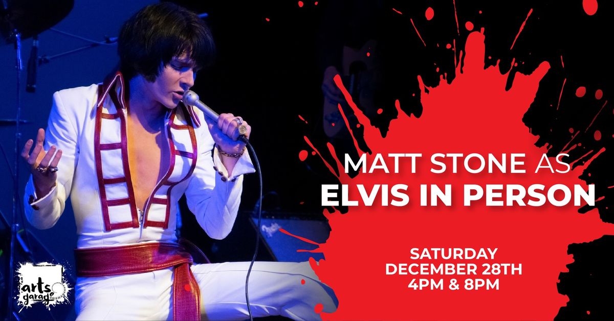 Matt Stone as ELVIS: In Person - 4PM