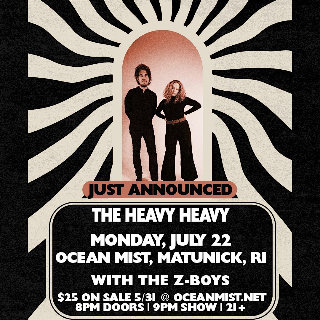 The Heavy Heavy with special guests The Z Boys