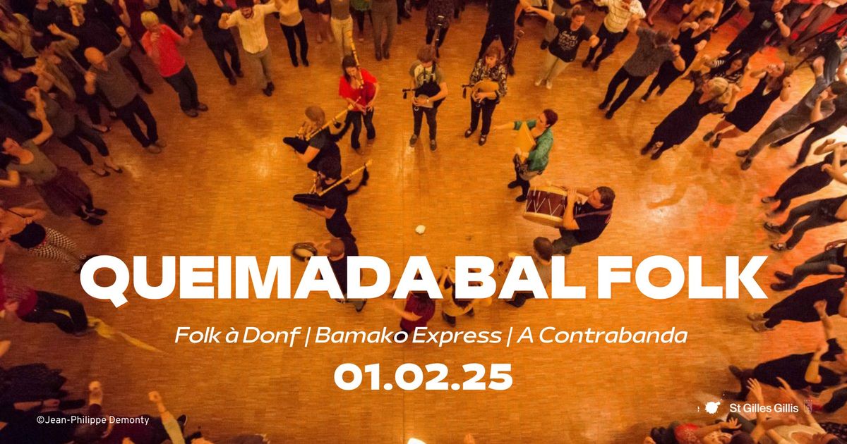 Queimada Bal Folk | Folk \u00e0 Donf (BE) - Bamako Express (BE\/BF\/ML) - A Contrabanda