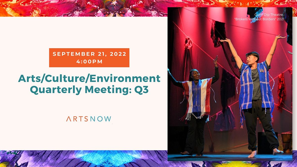 Arts\/Culture\/Environment Quarterly Meeting (Q3)
