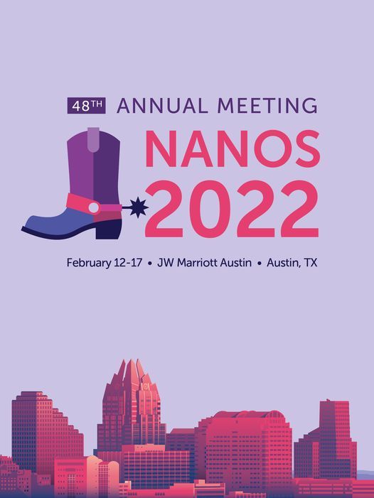 NANOS 2022 Annual Meeting, JW Marriott Austin, 12 February to 17 February