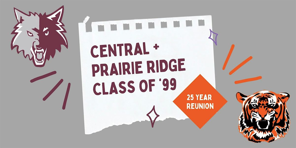 Prairie Ridge and Central Classes of 99 - 25 Year Reunion