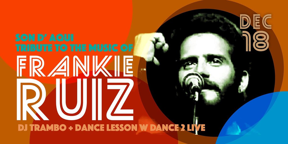 Salsa Saturdays: Son D' Aqui Frankie Ruiz Tribute with DJ Trambo