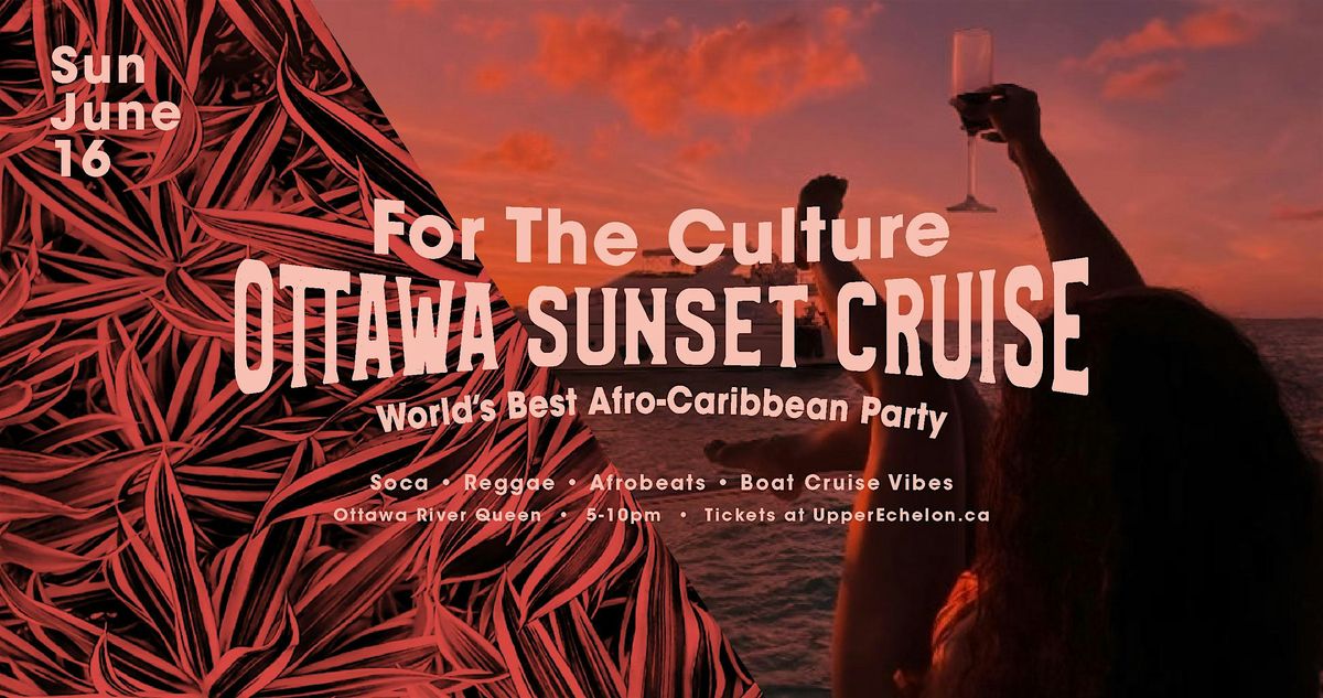 FOR THE CULTURE | OTTAWA  SUNSET CRUISE