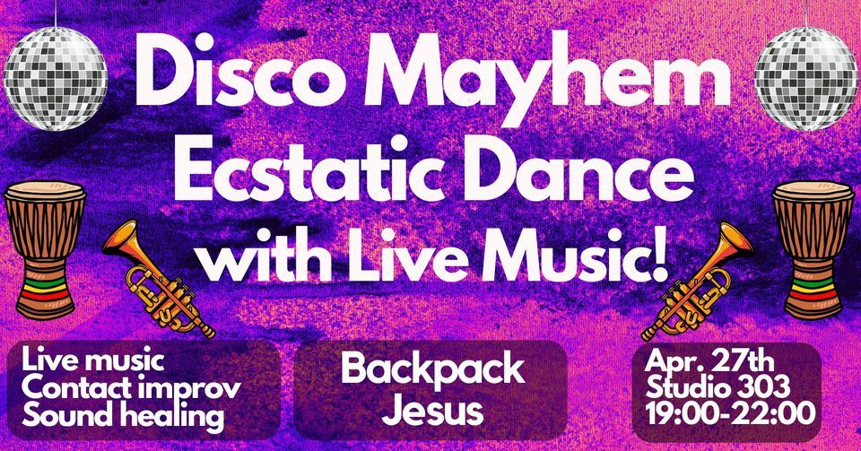 Disco Mayhem Ecstatic Dance (with Live Music + Contact Improv Warmup)