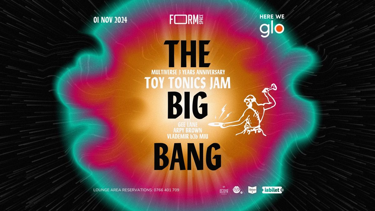 Multiverse presents: THE BIG BANG - 3 Year Anniversary ft. Toy Tonics at FORM Space