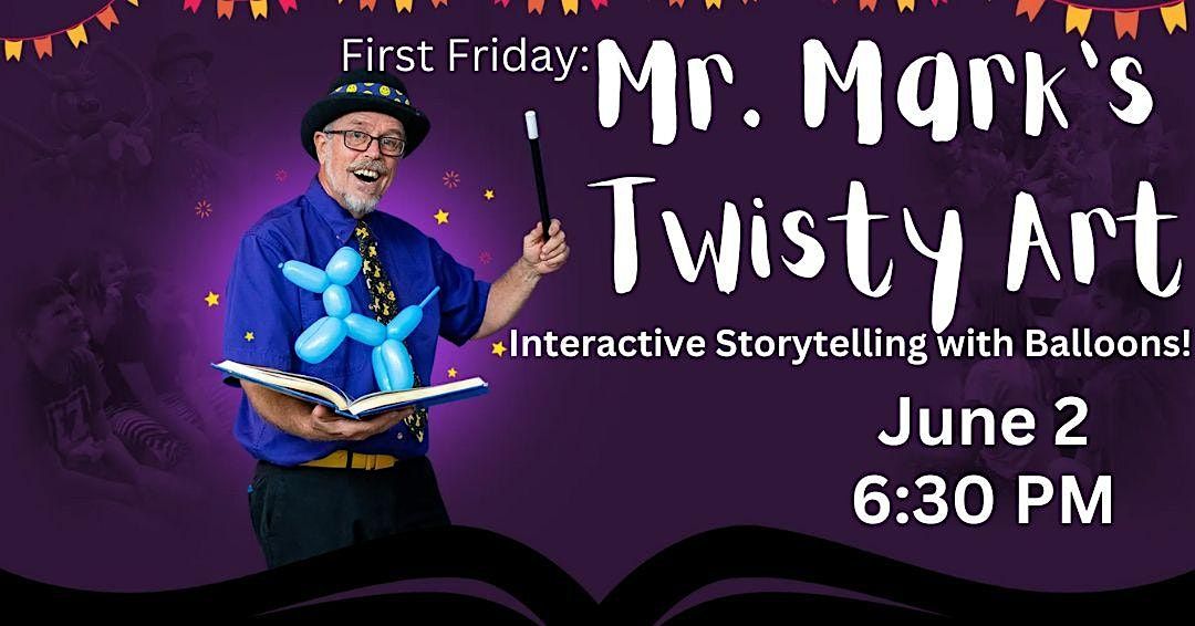 First Friday: Mr. Mark's Twisty Art