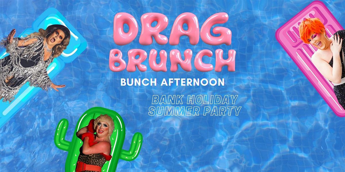 The Drag Brunch Bunch Bank Holiday Summer Party