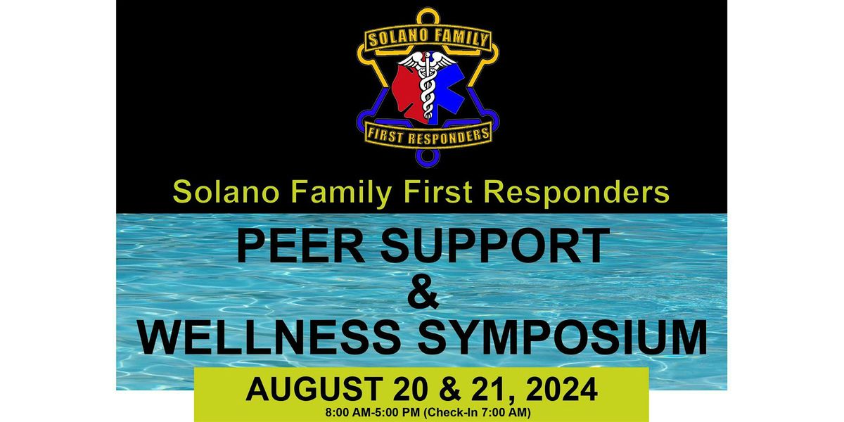 Solano Family First Responders Peer Support & Wellness Symposium