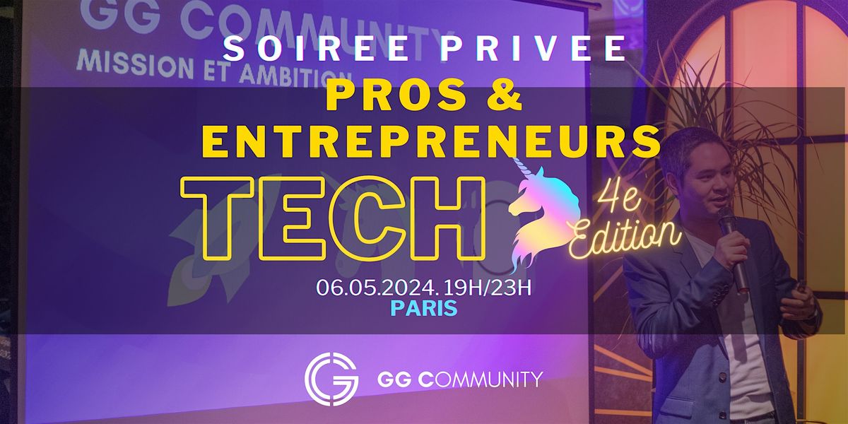 GG Community | Pros & Entrepreneurs TECH |Soir\u00e9e Priv\u00e9e|4th Edition |Paris