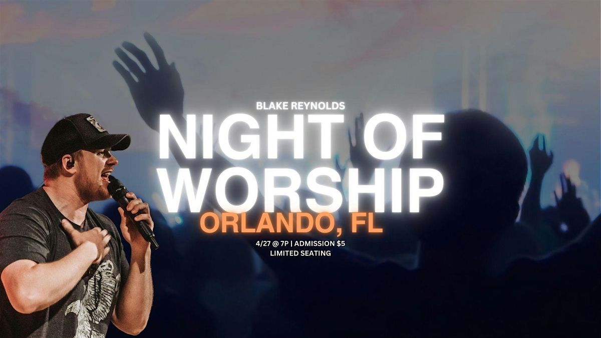 Night of Worship | Orlando, FL - Blake Reynolds