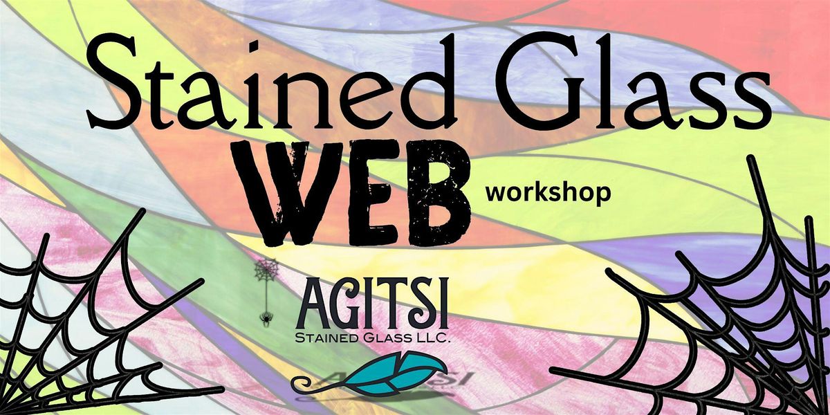 Stained Glass Spider Web Workshop