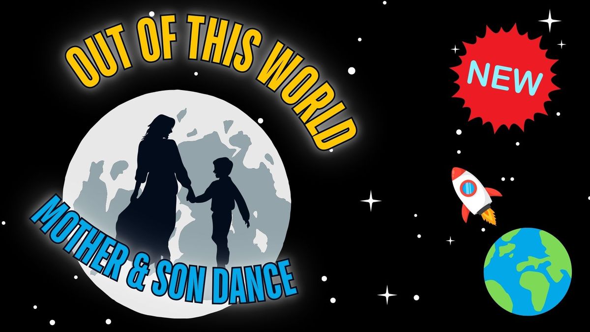 Out of this World Mother & Son Dance