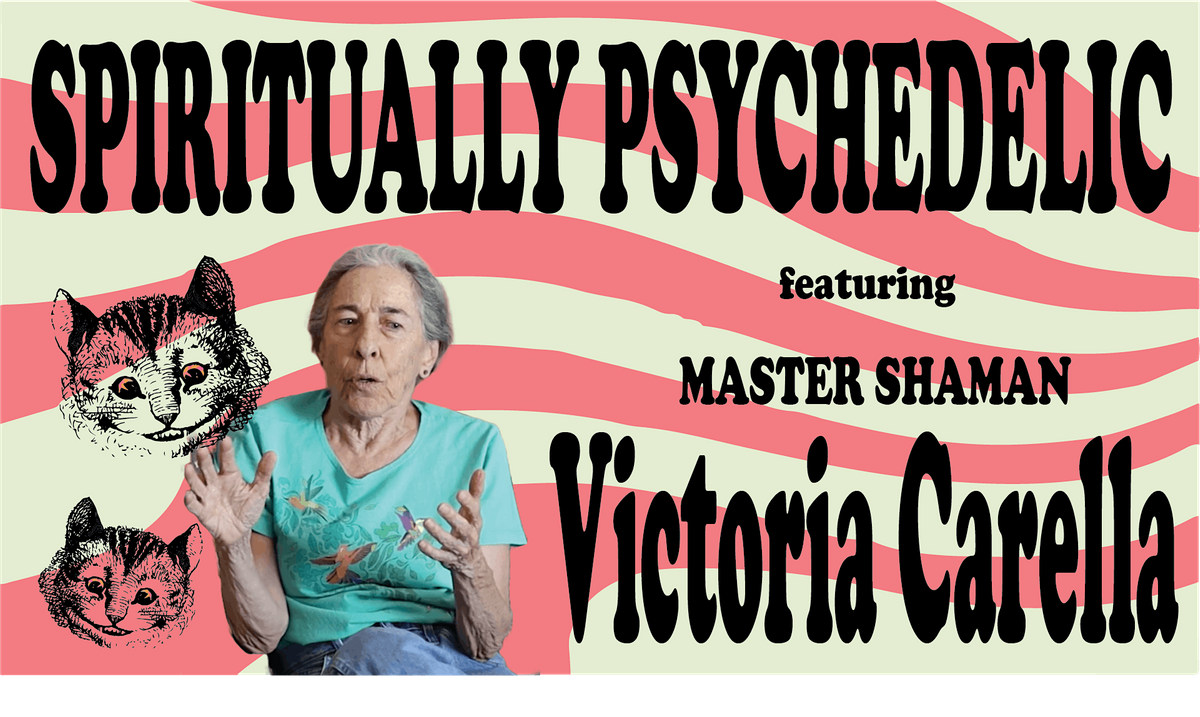 Shamanistic Cannabis Ceremonies with Master Shaman Victoria Carella