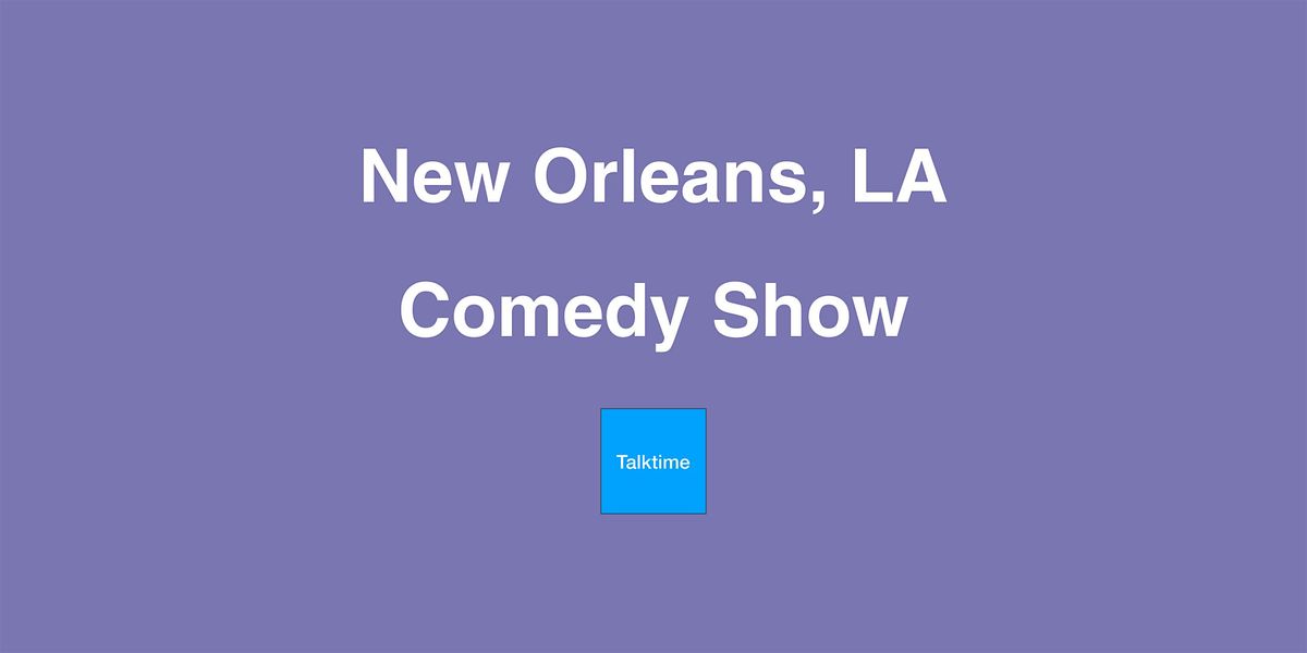 Comedy Show - New Orleans